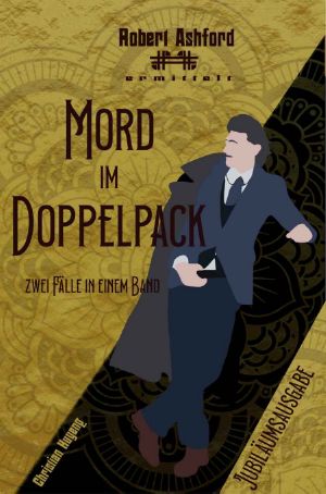 [Robert Ashford 20] • Mord im Doppelpack · Jubiläumsausgabe · Das Rätsel von Venedig & Lady über Bord (Robert Ashford ermittelt)